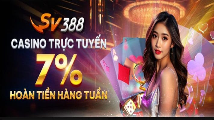SV388 casino trực tuyến hoàn tiền 7% hàng tuần