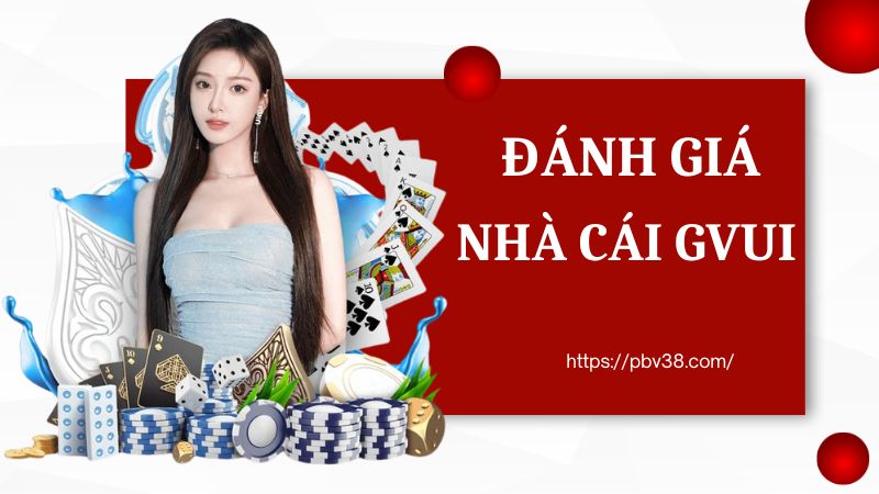 Đánh Giá Nhà Cái GVUI
