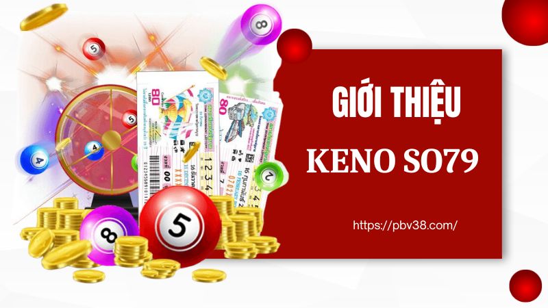 Keno SO79 Là Gì